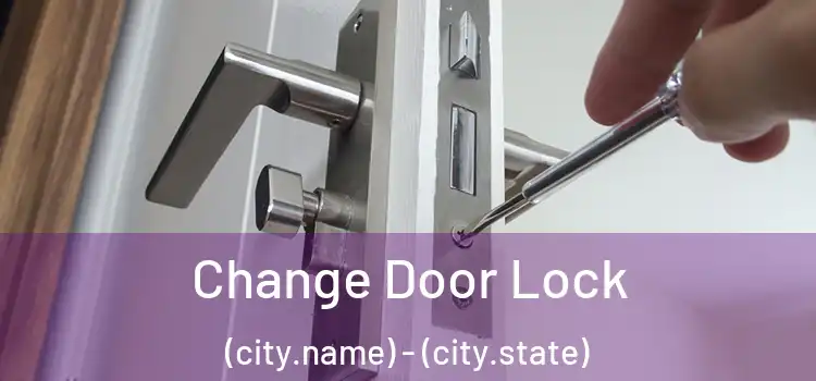  Change Door Lock (city.name) - (city.state)